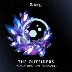 The Outsiders - Fatal Attraction (feat. Natalie)