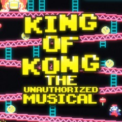 Highlights From KING OF KONG: THE MUSICAL