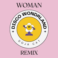 Doja Cat - WOMAN (DISCO WONDRLAND REMIX)