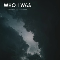 Who I Was