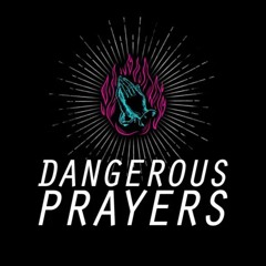 Dangerous Prayers-Break Me