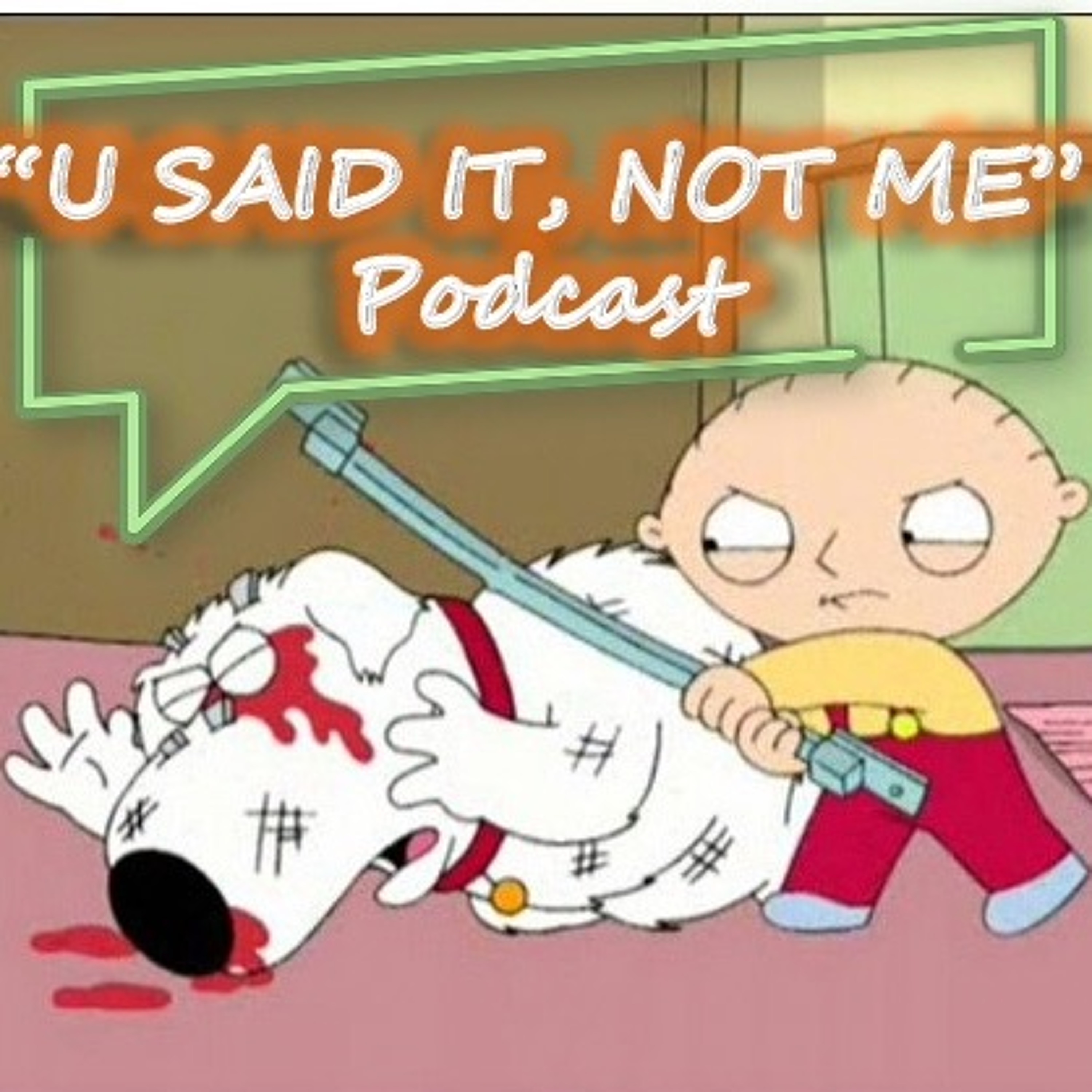 U Said It, Not Me