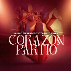 Juliano Fernandes Feat Gustavo Seixas - Corazón Partio (Extended Mix)