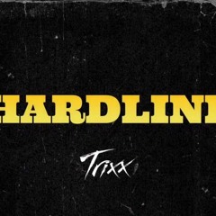 Trixx - Hardline