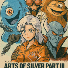 Arts of Silver Part III [M .V. A] V1 - Monsters Verses Aliens