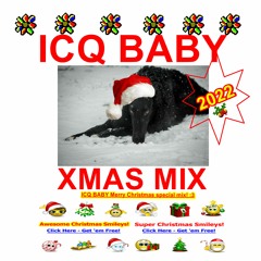 ICQ BABY - XMAS MIX 2022 🎁🎅🎄 (25/12/2022)