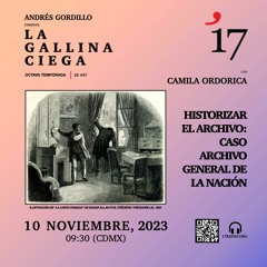 Historizar el archivo: caso Archivo General de la Nación, con Camila Ordorica / 10 Nov 2023