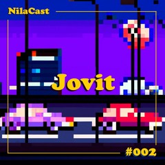 NilaCast #002 | Jovit