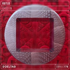 OUT NOW! Kutlo - Ghostin [D9REC178]