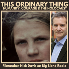 This Ordinary Thing Film:  Humanity, Courage & the Holocaust