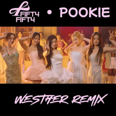 FIFTY FIFTY - Pookie (Westher Slap Bootleg)