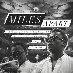 MilesApart ("Music in Collage and AJ Mora)