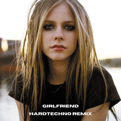Avril Lavigne - Girlfriend [HARDSTYLE REMIX]