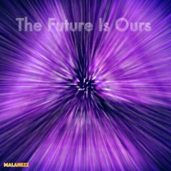 The Future Is Ours