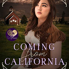 free EPUB 📍 Coming from California (The Pioneer Brides from Rattlesnake Ridge Book 2