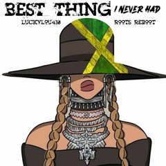 Best thing I never had (Roots Reggae Reboot)