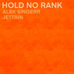 HOLD NO RANK - ALEK SINGERR & JETTRIN