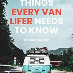 Access PDF 💚 How to Live the Dream: Things Every Van Lifer Needs to Know by  Kristin