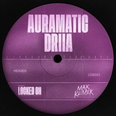 AURAMATIC FEAT. DRIIA - HEAVEN (MAX KLIMEK REMIX)