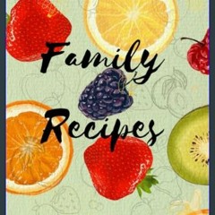 Read$$ ⚡ Family Recipes     Paperback – December 30, 2023 [PDF EBOOK EPUB]