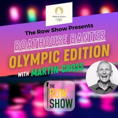 #138 Boathouse Banter ft. Martin Cross