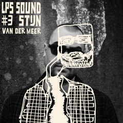 LPS.SOUND #03 Stijn van der Meer