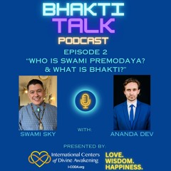 "Who Is Swami Premodaya? & What Is Bhakti?" - Bhakti Talk Podcast - Episode 2