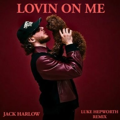 Jack Harlow - Lovin On Me (Luke Hepworth Remix)