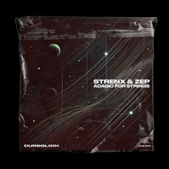 Strenx x ZEP - Adagio For Strings [DURSGL001]