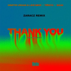 Dimitri Vegas & Like Mike & Tiësto & Dido & W&W – Thank You (Not So Bad) ZARACZ REMIX