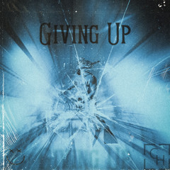Giving Up [FREE DOWNLOAD]