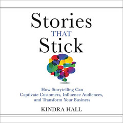 [Download] EBOOK 💚 Stories That Stick: How Storytelling Can Captivate Customers, Inf