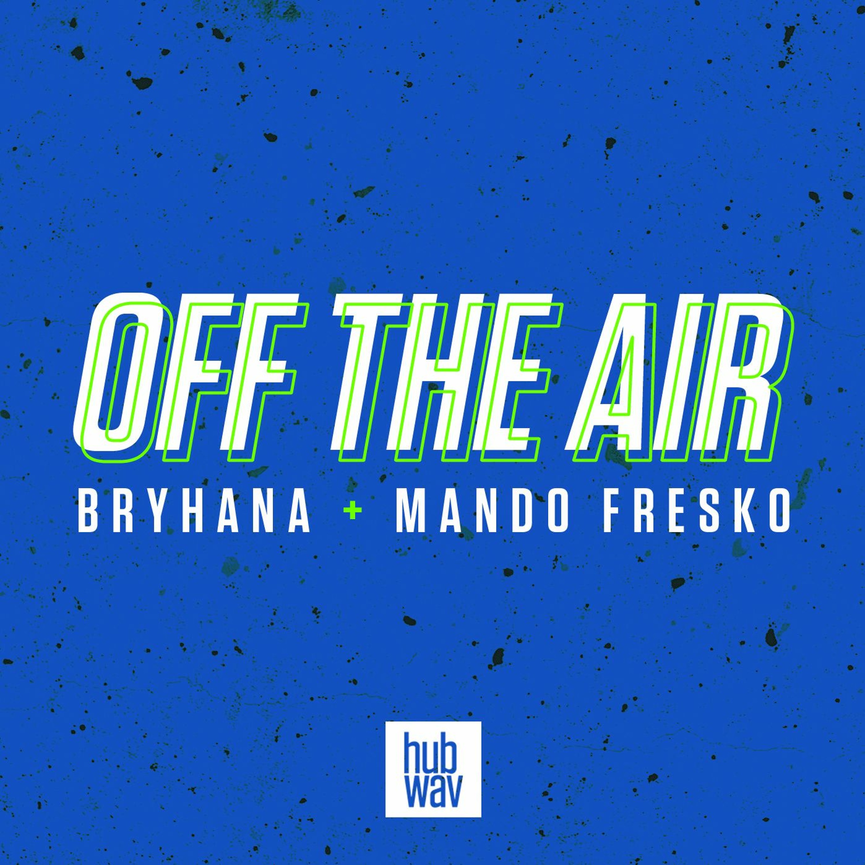 Off The Air with Bryhana + Mando Fresko