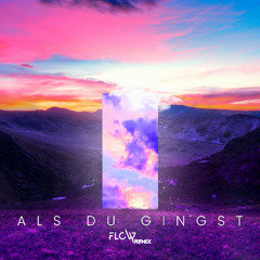 Als du gingst [Flow Remix] [Extended] (Free Download)