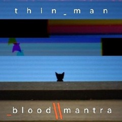 ThinMan - Blood Mantra