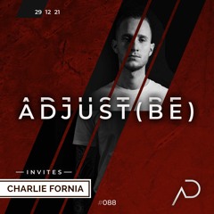 Adjust (BE) Invites #088 | CHARLIE FORNIA |