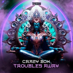 Crazy Box - Troubles Away  #freedownload