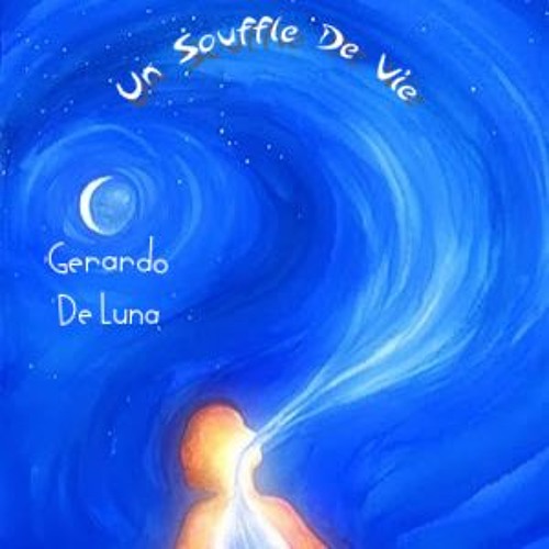 Stream Un Souffle De Vie by Gerardo De Luna | Listen online for free on  SoundCloud