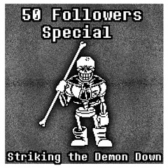 [50 Followers Special] [Undertale: Revenge The Unseen Ending] Striking The Demon Down (Cover)[+FLP]