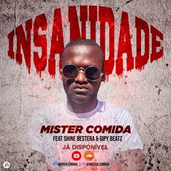 Insanidade - Mister Comida Ft. Shine Bestera E GIPY BEAT