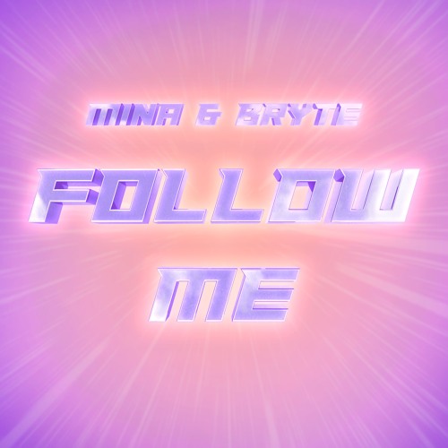Mina & Bryte - Follow Me