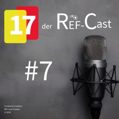 17 der Ref - Cast #7 - R7 Dauer Des Spiels & R9 Ball Im Und Aus Dem Spiel