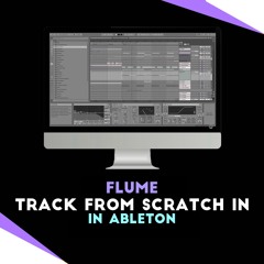 Trying to make a 'Classic' FLUME TRACK