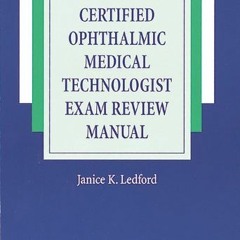 ✔️ Read Certified Ophthalmic Medical Technologist Exam Review Manual (The Basic Bookshelf for Ey