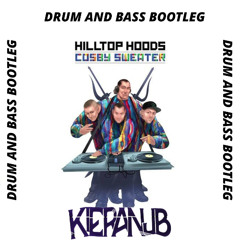 Hilltop Hoods - cosby sweater ( KieranJB bootleg ) FD