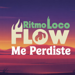 Me Perdiste ” – RitmoLoco_Flow