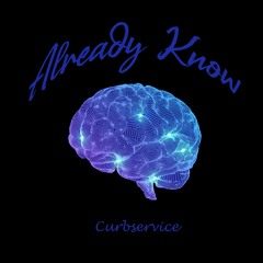 Already Know-(feat.5G, V.I.P. prod. by Curbservice