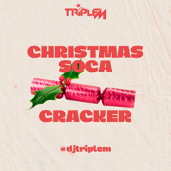 Christmas Soca Cracker (Soca 2026) - DJ Triple M