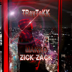 TRAYTEKK x MAKKO - ZICK ZACK [TEKKNO REMIX]