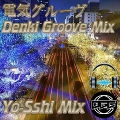 Denki Groove J-POP Yo-Sshi🎧 Mix